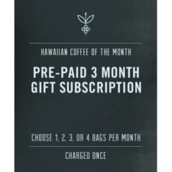 Pre-paid 3 Month Hawaiian Coffee Gift Subscription